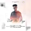 About Dill Ro Peya Song